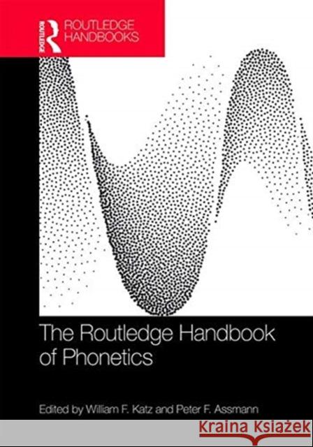 The Routledge Handbook of Phonetics William F. Katz Peter F. Assmann 9781138648333