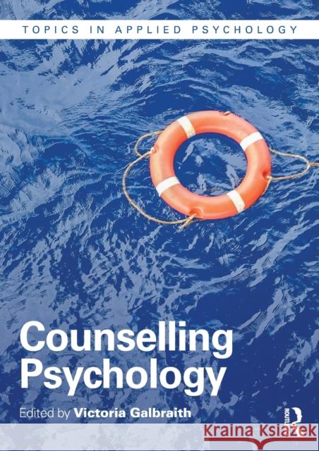 Counselling Psychology Victoria Galbraith 9781138648364 Routledge