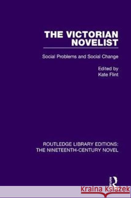 The Victorian Novelist: Social Problems and Change Kate Flint   9781138648531