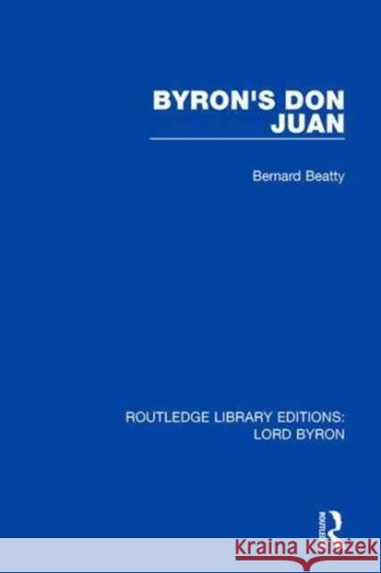 Byron's Don Juan Bernard Beatty 9781138648562 Taylor and Francis