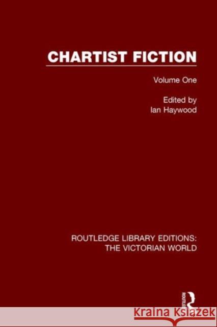 Chartist Fiction: Volume One Ian Haywood   9781138648760 Taylor and Francis
