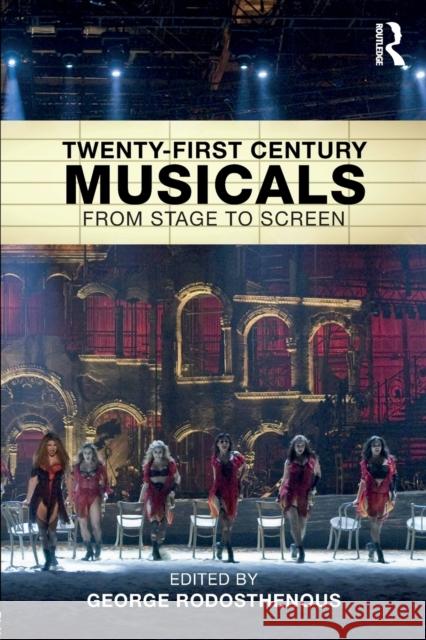 Twenty-First Century Musicals: From Stage to Screen George Rodosthenous 9781138648890 Routledge