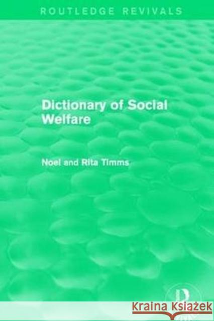 Dictionary of Social Welfare Timms, Rita|||Timms, Professor Noel W. 9781138649279 