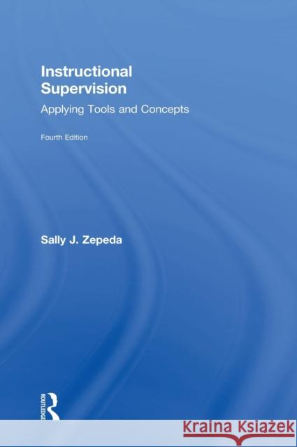 Instructional Supervision: Applying Tools and Concepts Sally J. Zepeda 9781138649323