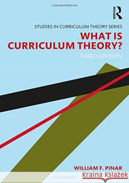 What Is Curriculum Theory? Bill Pinar William F. Pinar 9781138649835 Routledge