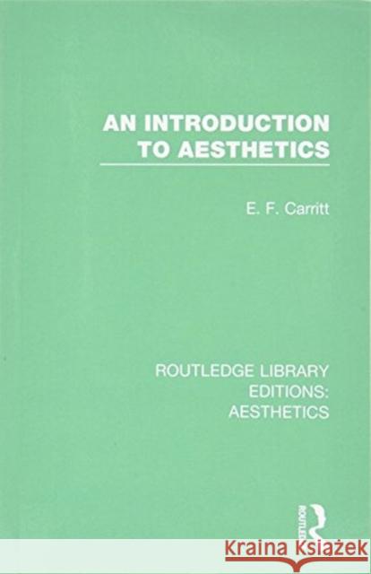 An Introduction to Aesthetics E. F. Carritt 9781138650145 Routledge