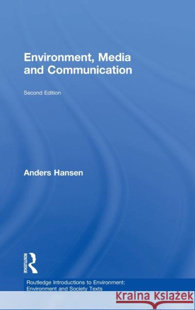 Environment, Media and Communication Anders Hansen 9781138650459 Routledge