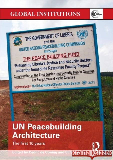 Un Peacebuilding Architecture: The First 10 Years Cedric D Eli Stamnes 9781138650503