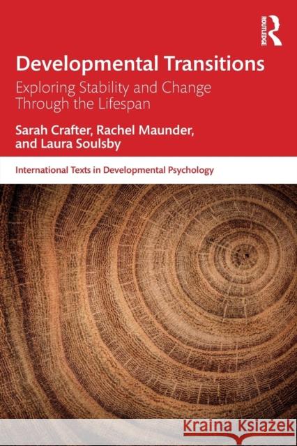 Developmental Transitions: Exploring stability and change through the lifespan Crafter, Sarah 9781138650534 Routledge