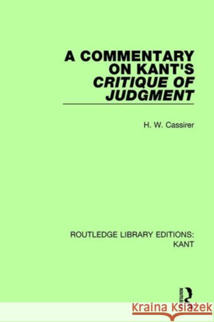 A Commentary on Kant's Critique of Judgement H. W. Cassirer 9781138650640 Routledge