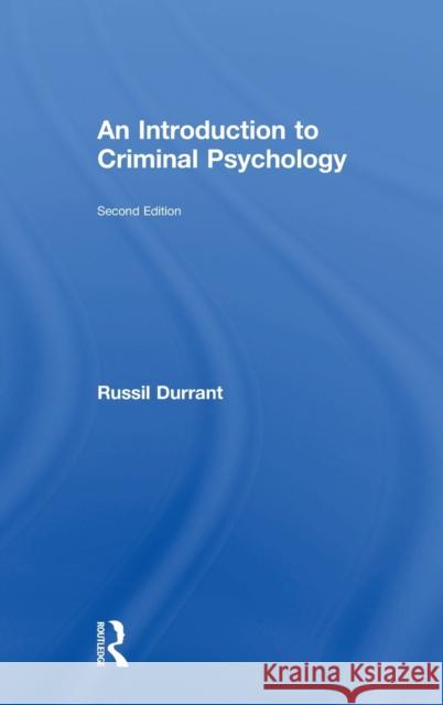 An Introduction to Criminal Psychology Russil Durrant 9781138650954