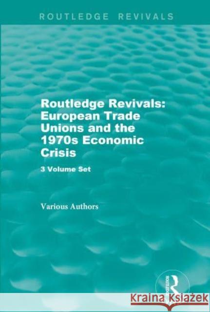 Routledge Revivals: European Trade Unions and the 1970s Economic Crisis Various 9781138651012 Routledge