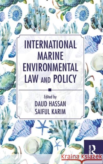 International Marine Environmental Law and Policy Daud Hassan Saiful Karim 9781138651135 Routledge
