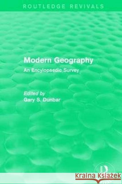 Modern Geography: An Encylopaedic Survey Dunbar, Gary S. 9781138652538 Routledge Revivals