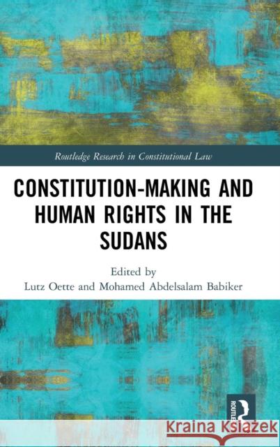 Constitution-making and Human Rights in the Sudans Oette, Lutz 9781138652613 Routledge