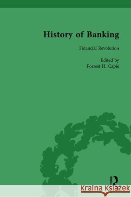 The History of Banking I, 1650-1850 Vol III Forrest H Capie   9781138652712