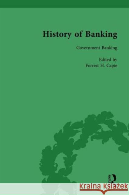 The History of Banking I, 1650-1850 Vol VI Forrest H. Capie   9781138652767 Routledge