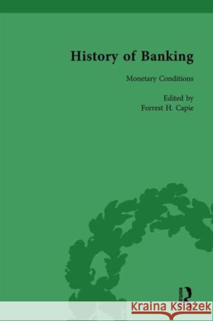 The History of Banking I, 1650-1850 Vol X Forrest H. Capie   9781138652910 Routledge