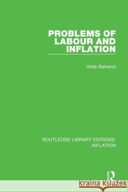 Problems of Labour and Inflation Hilde Behrend 9781138653122 Routledge