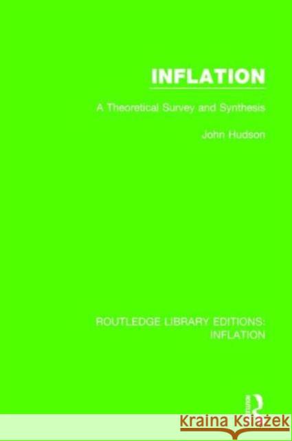 Inflation: A Theoretical Survey and Synthesis John Hudson   9781138653139 Taylor and Francis