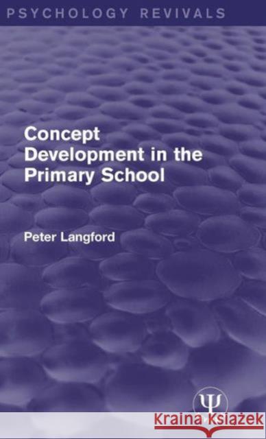 Concept Development in the Primary School Peter Langford   9781138653245