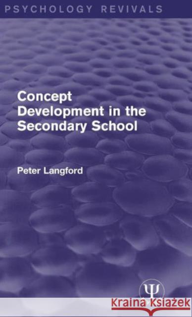 Concept Development in the Secondary School Peter Langford   9781138653283
