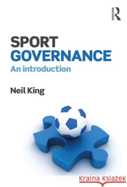 Sport Governance: An Introduction Neil A King   9781138654327 Taylor and Francis