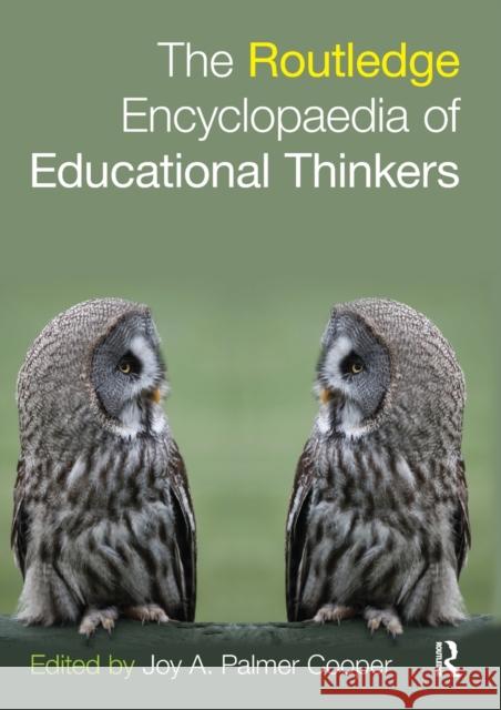 Routledge Encyclopaedia of Educational Thinkers Joy A. Palme 9781138654488 Routledge