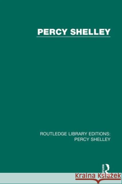 Routledge Library Editions: Percy Shelley Various 9781138654761 Routledge