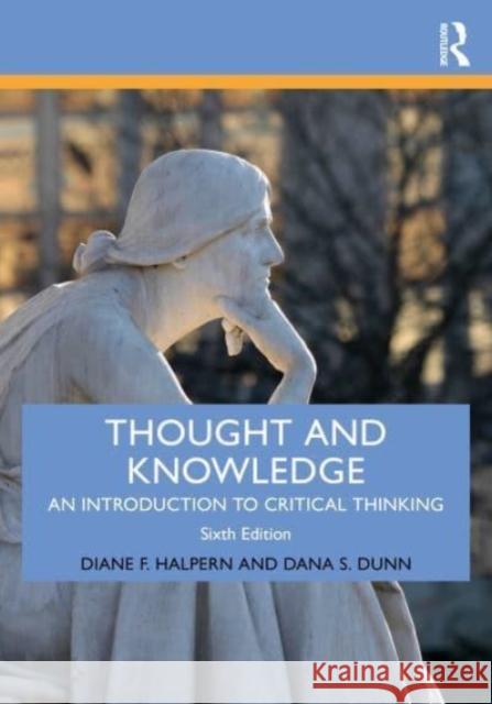 Thought and Knowledge: An Introduction to Critical Thinking Diane F. Halpern Dana S. Dunn 9781138655171 Routledge