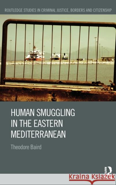 Human Smuggling in the Eastern Mediterranean Theodore Baird 9781138656352 Routledge