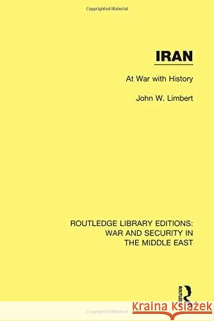 Iran: At War with History John Limbert 9781138657113 Taylor and Francis