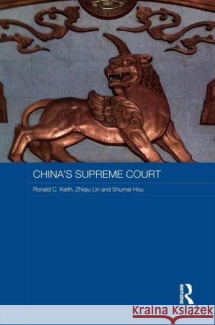 China's Supreme Court Ronald C. Keith Zhiqiu Lin Shumei Hou 9781138657175