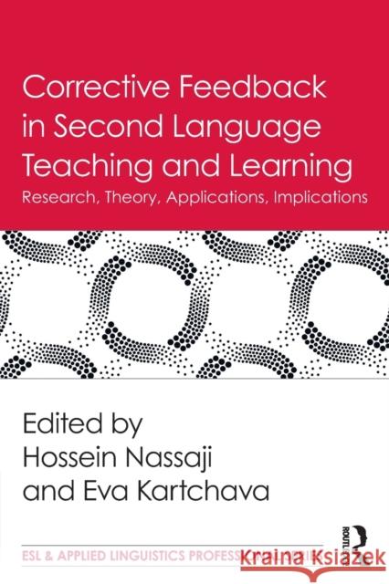 Corrective Feedback in Second Language Teaching and Learning: Research, Theory, Applications, Implications Hossein Nassaji Eva Kartchava 9781138657298