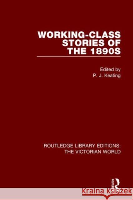 Working-Class Stories of the 1890s Peter Keating   9781138658622 Taylor and Francis
