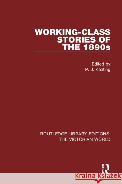 Working-Class Stories of the 1890s  9781138658653 Routledge Library Editions: The Victorian Wor