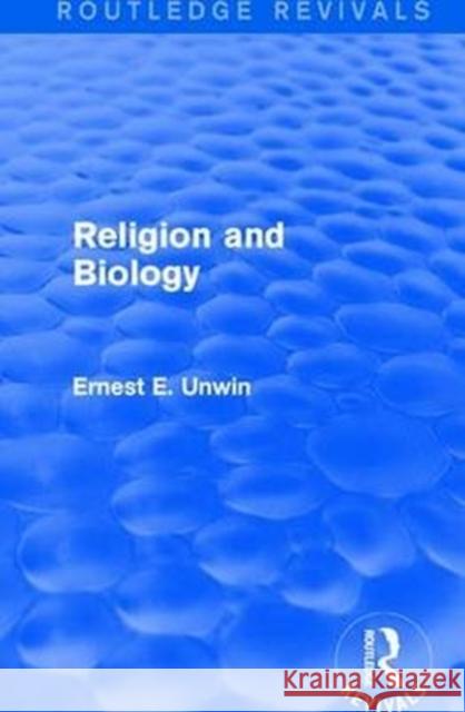 Religion and Biology Unwin, Ernest E. 9781138658882 