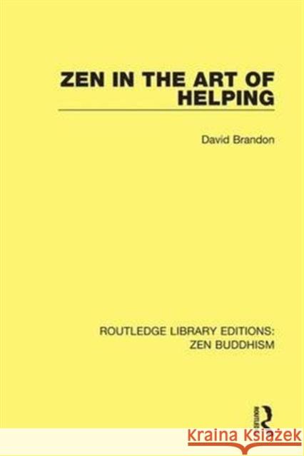 Zen in the Art of Helping David Brandon   9781138659056 Taylor and Francis