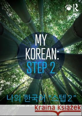 My Korean: Beginner Step 2 Byung-jin Lim (The University of Wisconsin-Madison, USA), Jieun Kim (The University of Wisconsin-Madison, USA), Ji-Hye K 9781138659261 Taylor & Francis Ltd