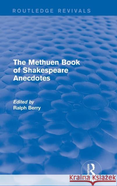 The Methuen Book of Shakespeare Anecdotes Ralph Berry   9781138659568 Taylor and Francis