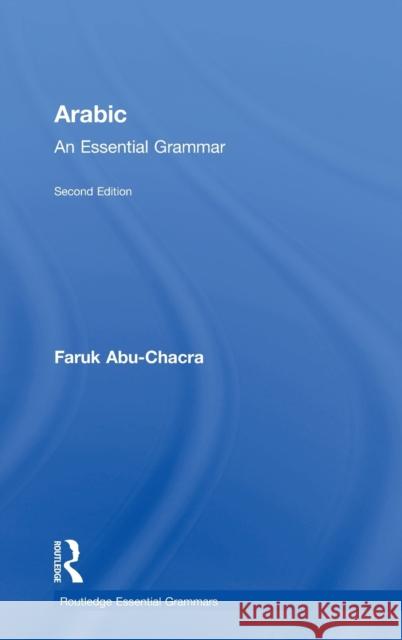 Arabic: An Essential Grammar Faruk Abu-Chacra 9781138659582