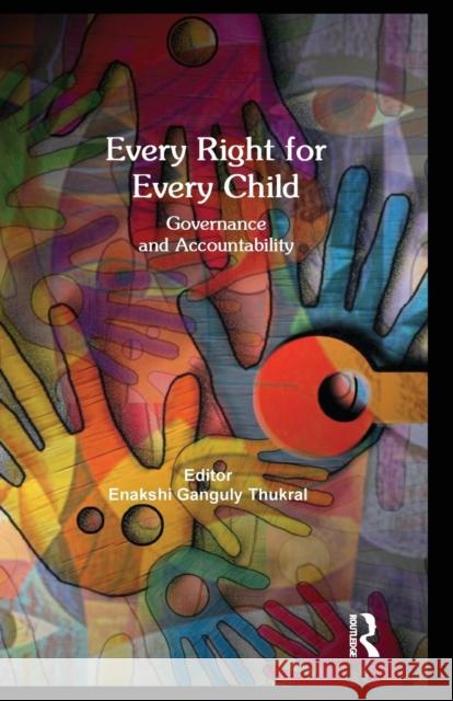 Every Right for Every Child: Governance and Accountability Enakshi Ganguly Thukral   9781138660007