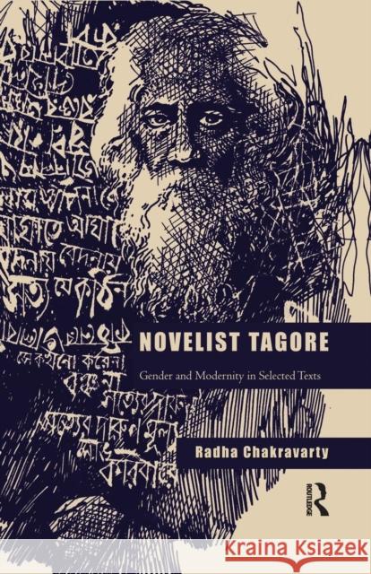 Novelist Tagore: Gender and Modernity in Selected Texts Radha Chakravarty   9781138660359
