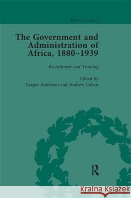 The Government and Administration of Africa, 1880-1939 Vol 1 Casper Anderson, Andrew Cohen 9781138660984