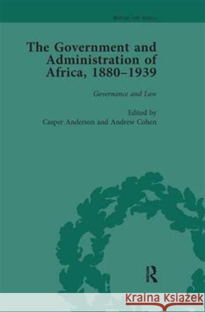 The Government and Administration of Africa, 1880-1939 Vol 2 Casper Anderson Andrew Cohen  9781138660991 Taylor and Francis