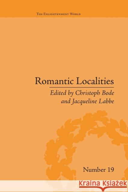 Romantic Localities: Europe Writes Place Christoph Bode   9781138661165