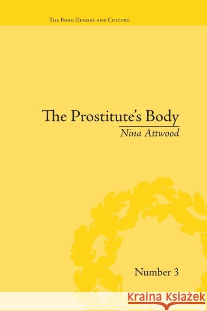 The Prostitute's Body: Rewriting Prostitution in Victorian Britain Nina Attwood   9781138661189 Taylor and Francis