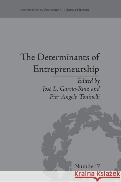The Determinants of Entrepreneurship: Leadership, Culture, Institutions Jose L GarcÃ­a-Ruiz   9781138661370
