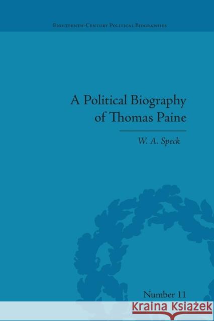 A Political Biography of Thomas Paine W A Speck   9781138661431 Taylor and Francis