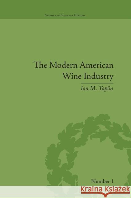 The Modern American Wine Industry: Market Formation and Growth in North Carolina Ian M Taplin   9781138661516 Taylor and Francis